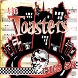 TOASTERS - Dub 56 Album