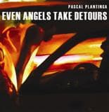 PLANTINGA, PASCAL - Even Angels Take Detours (ltd)