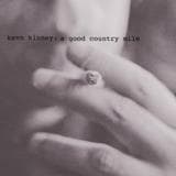 KEVN KINNEY - A GOOD COUNTRY MILE