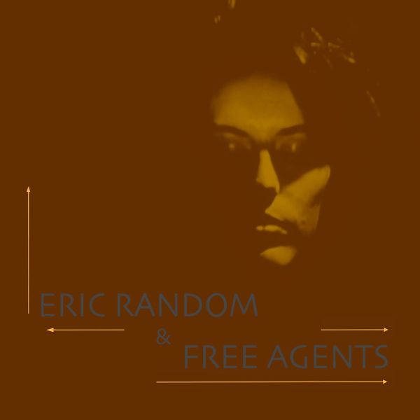Random, Eric & Free Agents - Random, Eric & Free Agents