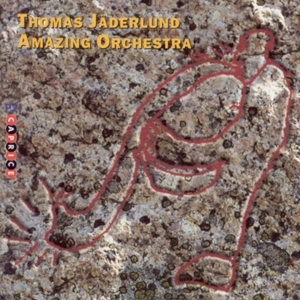 Thomas Jaderlund Amazing Orchestra - Thomas Jaderlund Amazing Orchestra