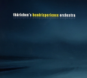 Tharichen's Hendrixperience Orchestra - Tharichen's Hendrixperience Orchestra