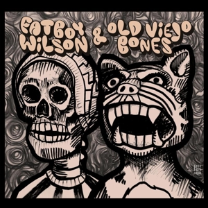 Fatboy Wilson & Old Viejo Bones - Fatboy Wilson & Old Viejo Bones
